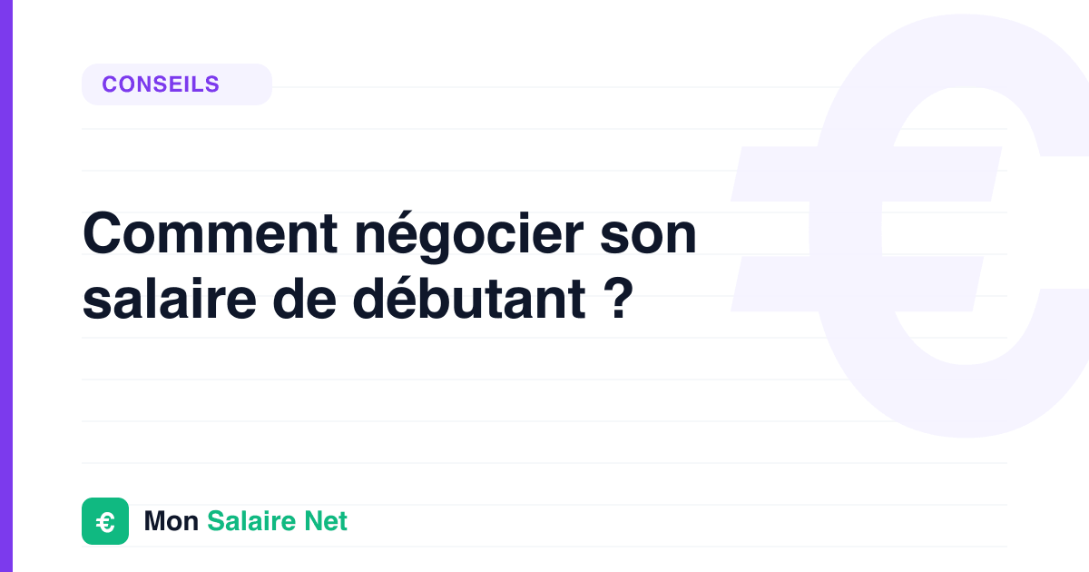 Comment négocier son salaire de débutant ?
