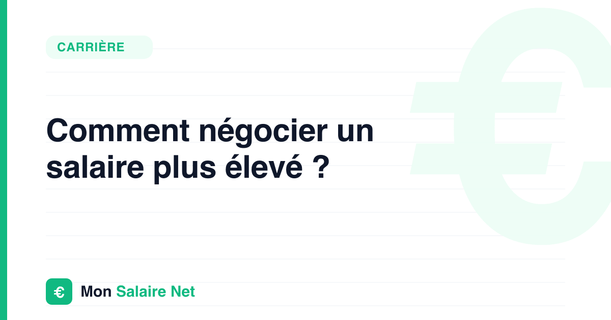 Comment négocier un salaire plus élevé ?