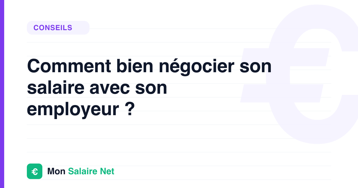 Comment bien négocier son salaire avec son employeur ?