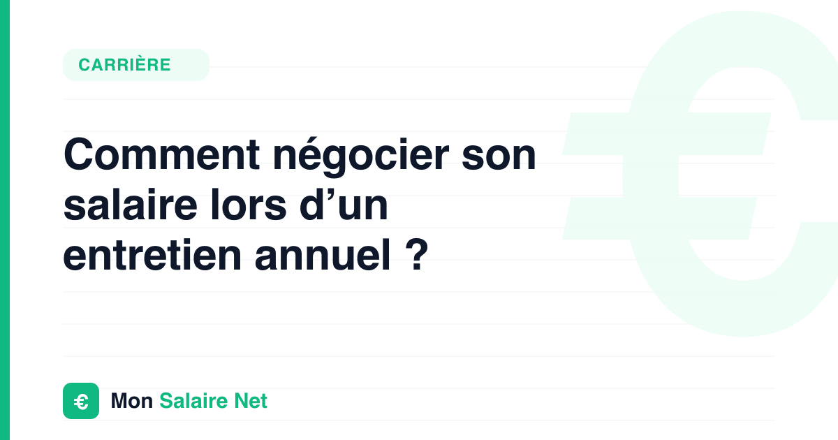 Comment négocier son salaire lors d’un entretien annuel ?
