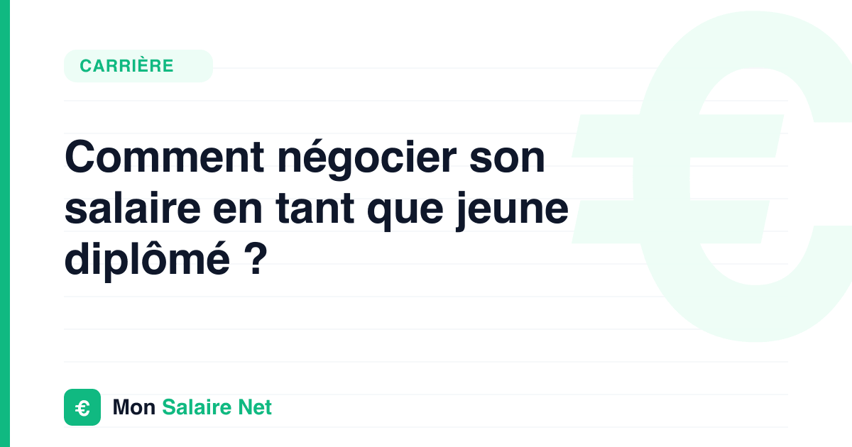 Comment négocier son salaire en tant que jeune diplômé ?