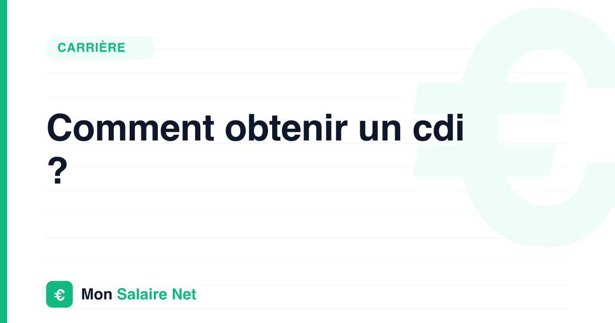 Comment obtenir un cdi ?