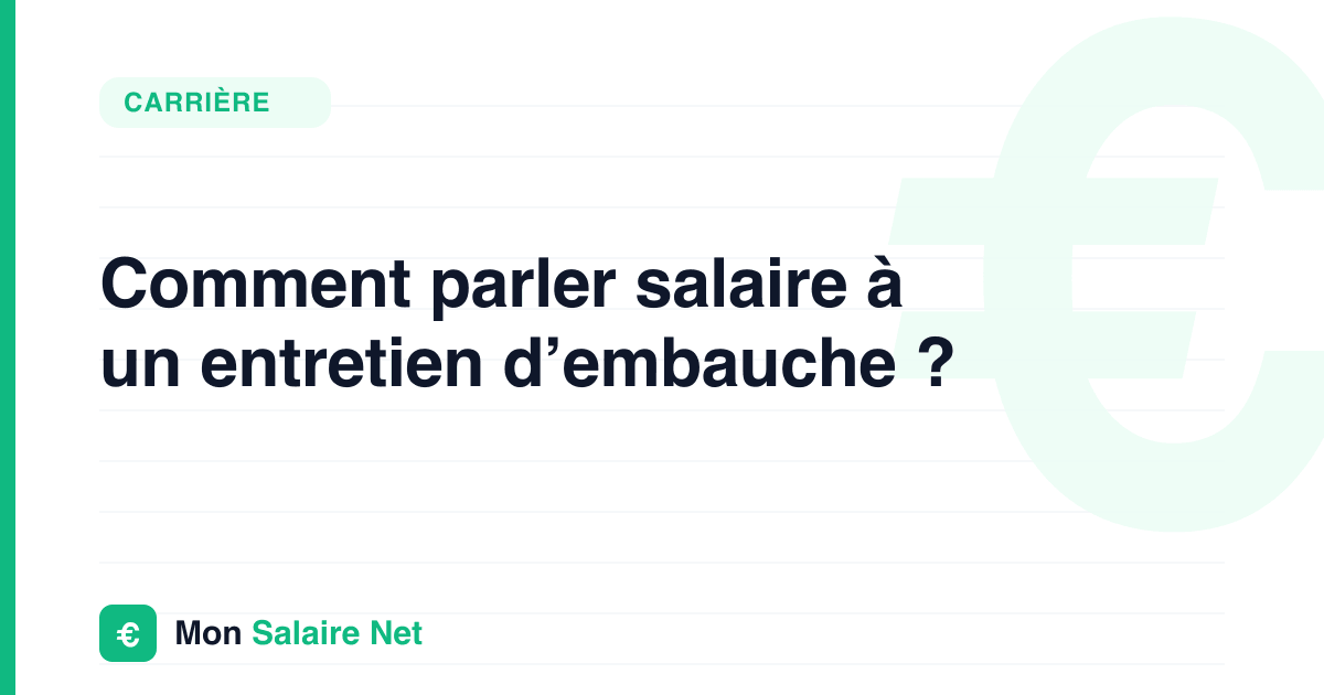 Comment parler salaire à un entretien d’embauche ?