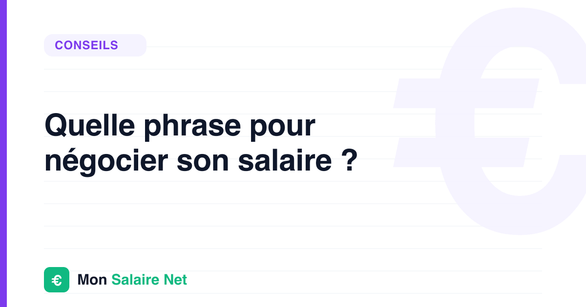 Quelle phrase pour négocier son salaire ?
