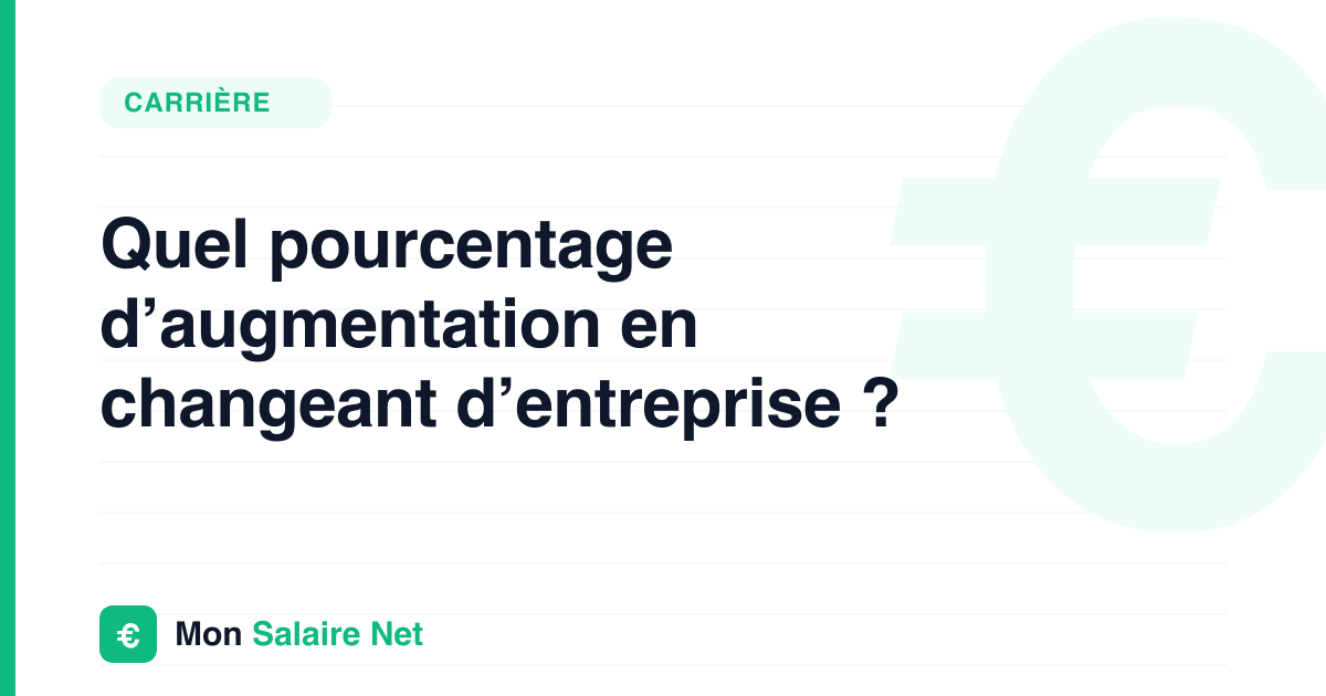 Quel pourcentage d’augmentation en changeant d’entreprise ?