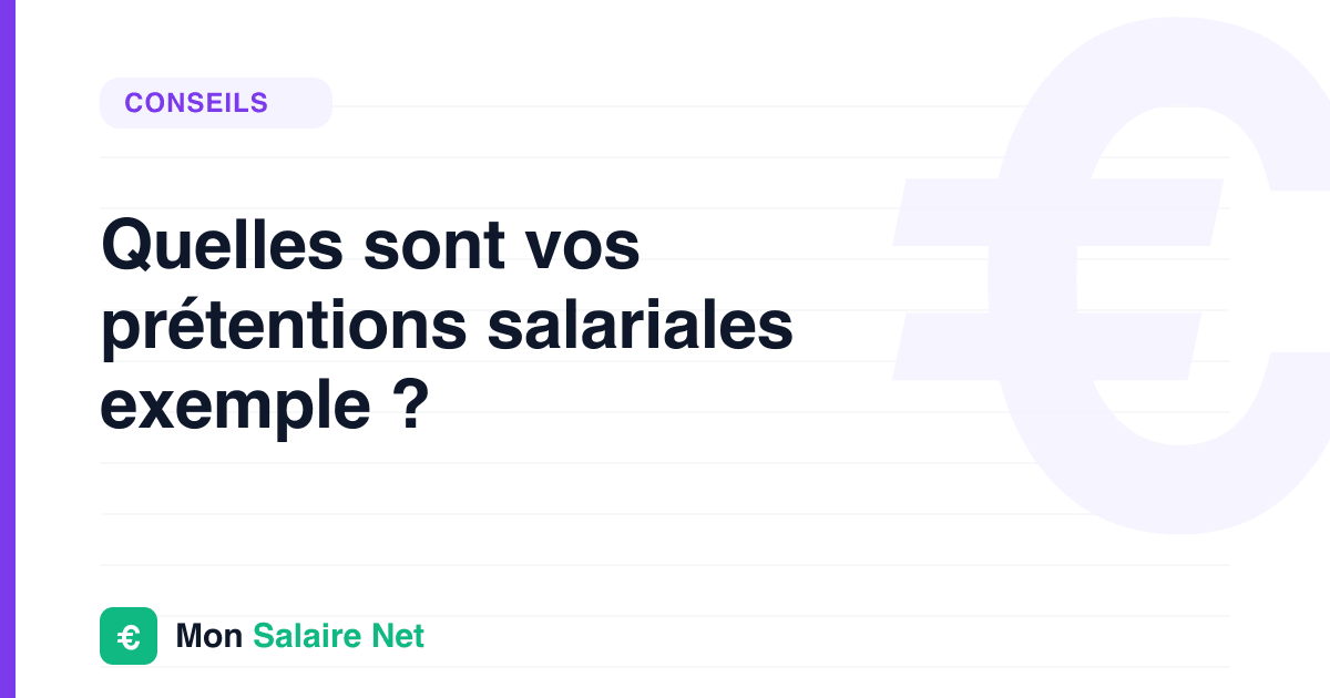 Quelles sont vos prétentions salariales exemple ?