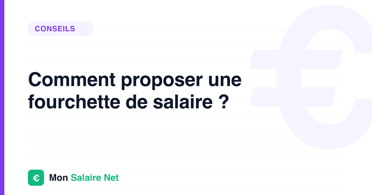 Comment proposer une fourchette de salaire ?