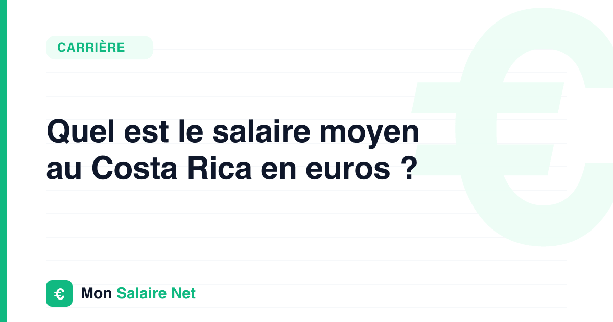 Quel est le salaire moyen au Costa Rica en euros ?