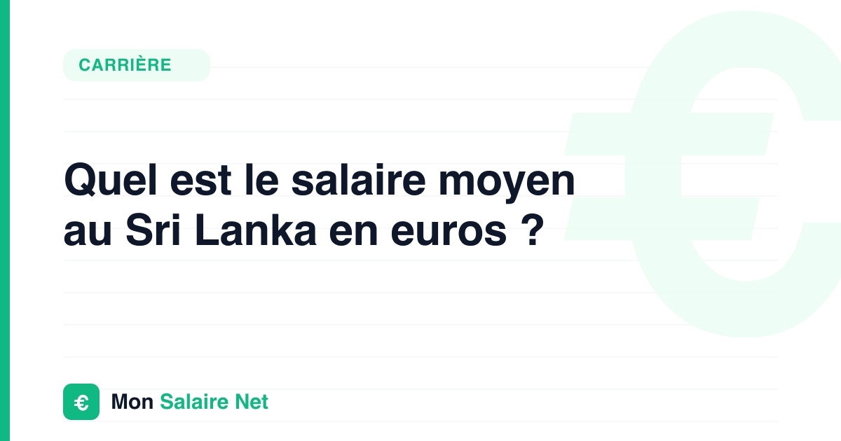 Quel est le salaire moyen au Sri Lanka en euros ?