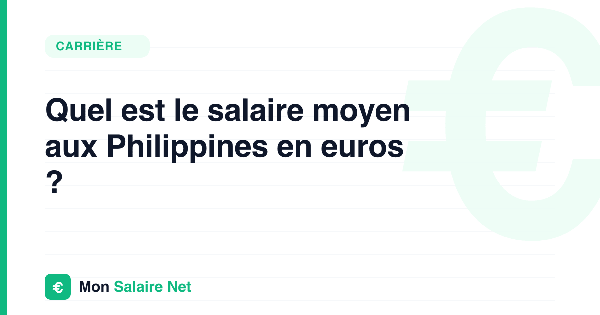 Quel est le salaire moyen aux Philippines en euros ?
