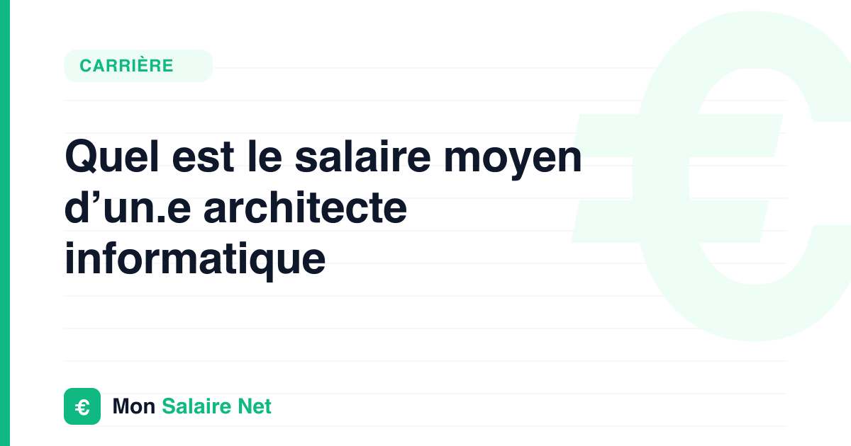 Quel est le salaire moyen d’un.e architecte informatique
