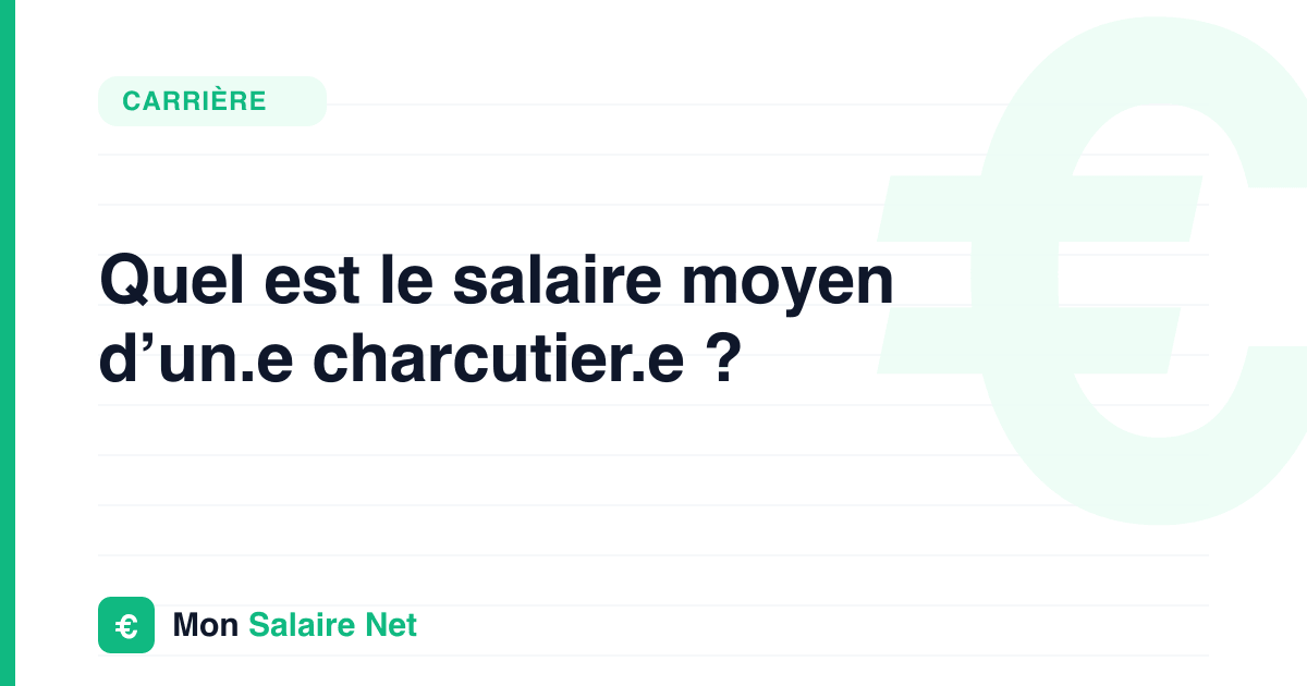 Quel est le salaire moyen d’un.e charcutier.e ?