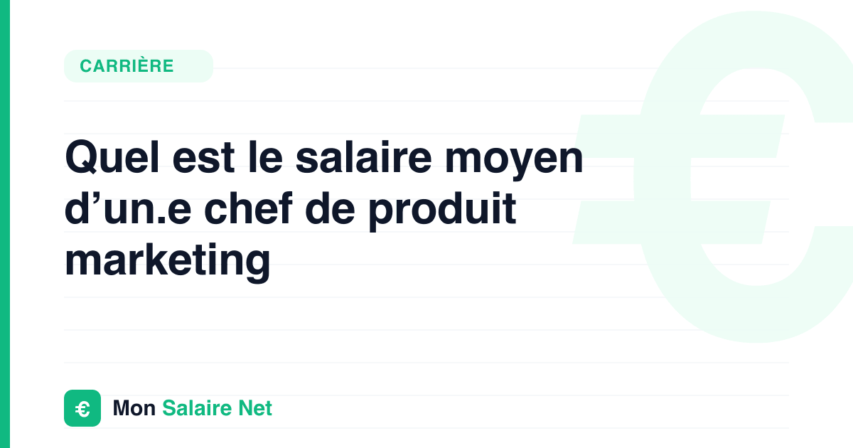 Quel est le salaire moyen d’un.e chef de produit marketing