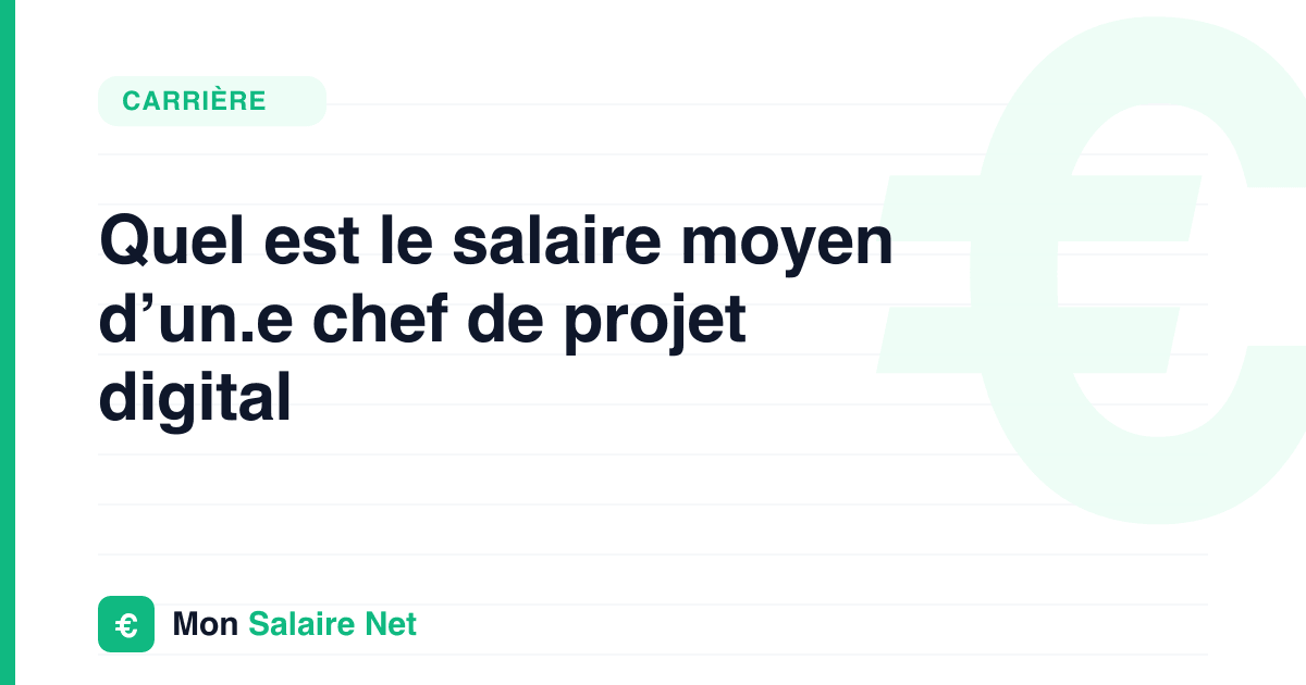 Quel est le salaire moyen d’un.e chef de projet digital