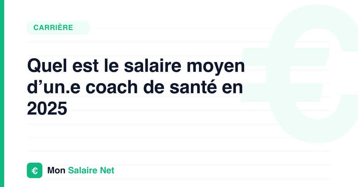 Quel est le salaire moyen d’un.e coach de santé en 2025