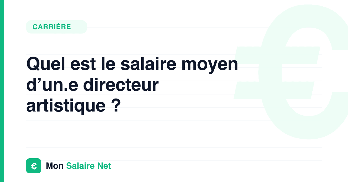 Quel est le salaire moyen d’un.e directeur artistique ?