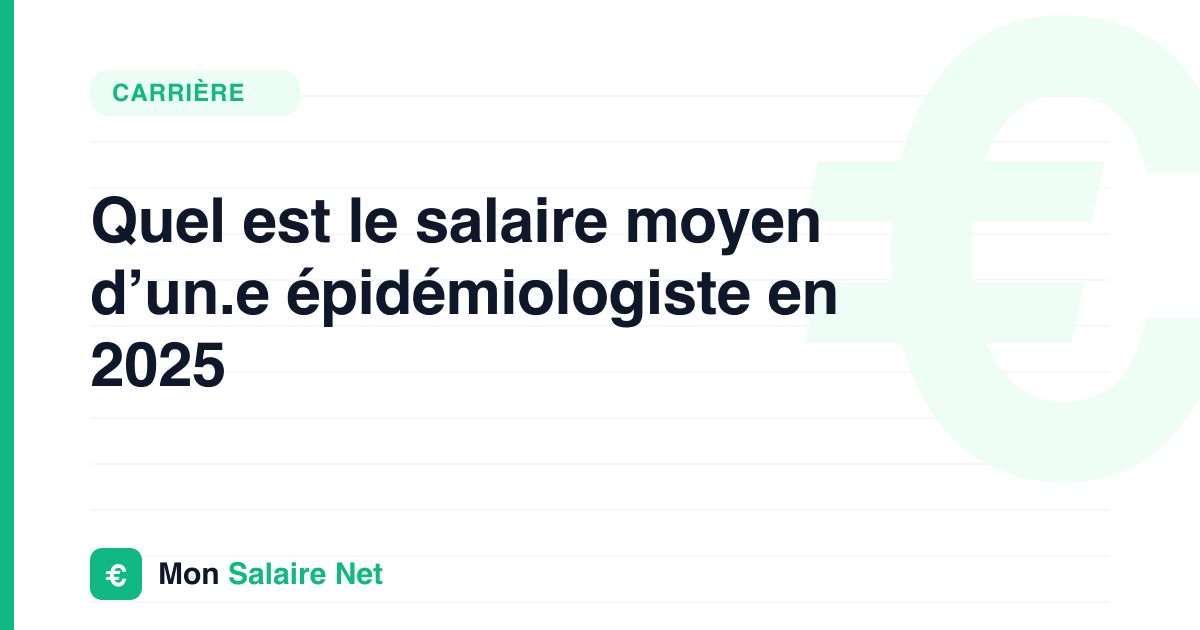 Quel est le salaire moyen d’un.e épidémiologiste en 2025