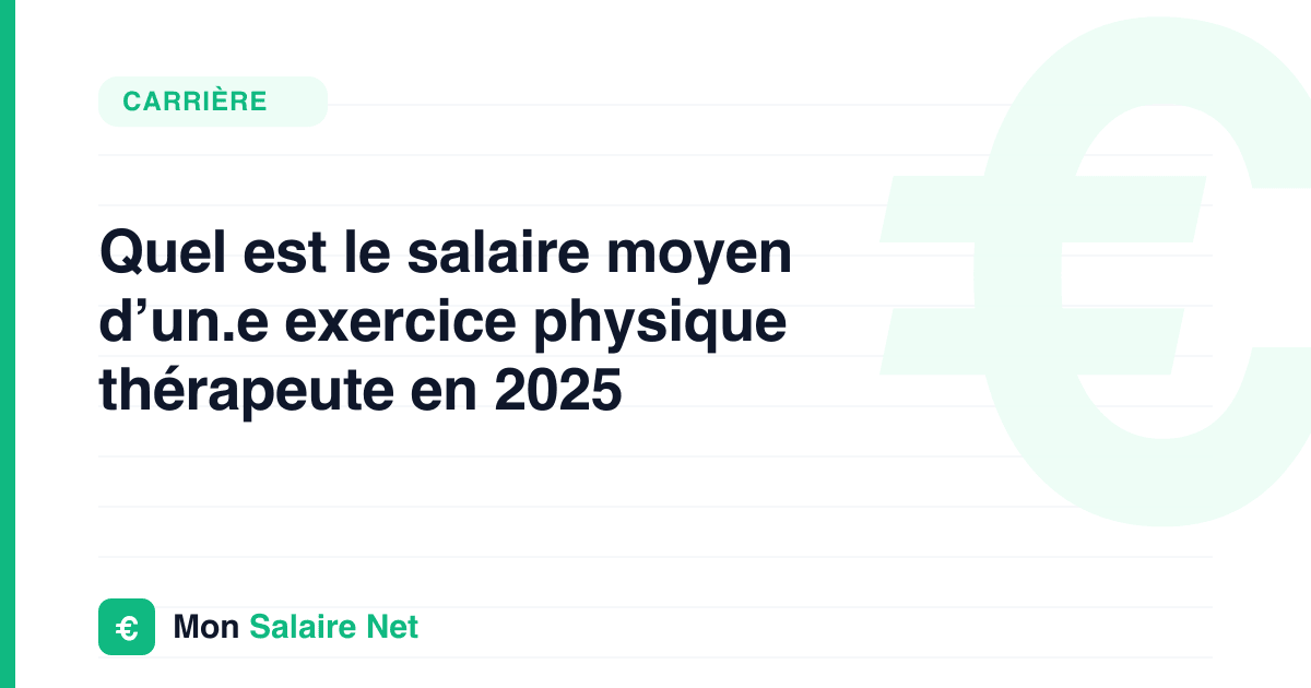 Quel est le salaire moyen d’un.e exercice physique thérapeute en 2025