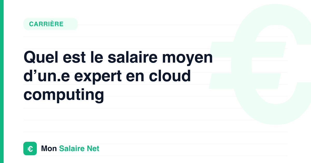 Quel est le salaire moyen d’un.e expert en cloud computing