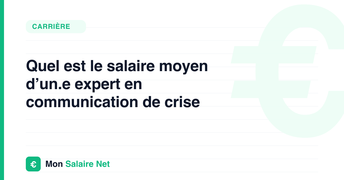 Quel est le salaire moyen d’un.e expert en communication de crise