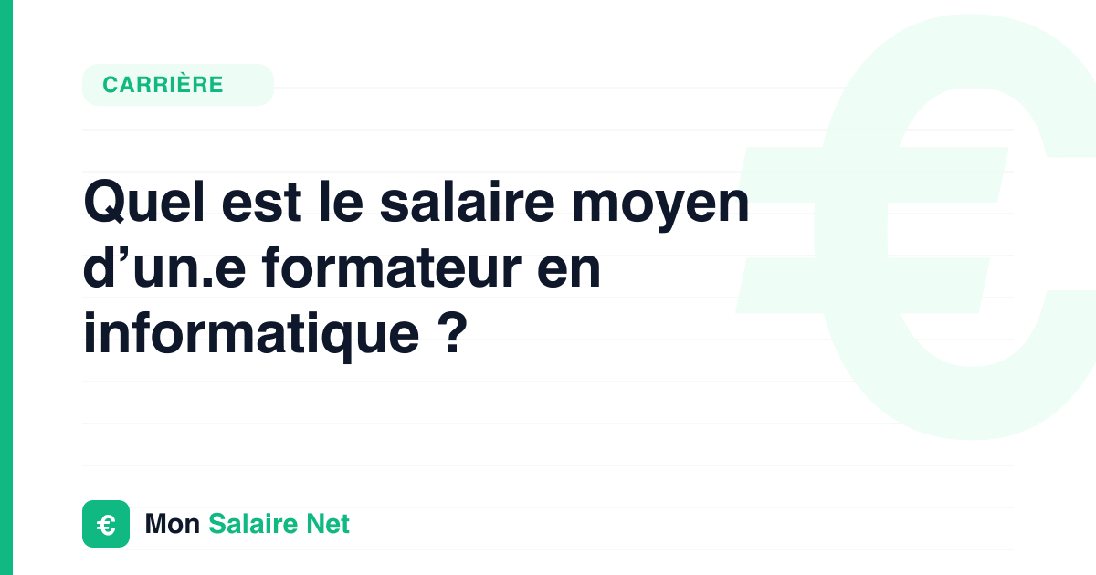Quel est le salaire moyen d’un.e formateur en informatique ?