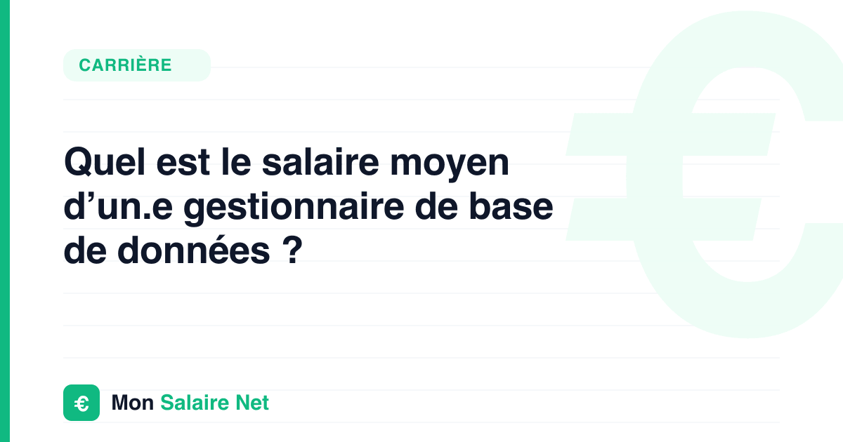 Quel est le salaire moyen d’un.e gestionnaire de base de données ?