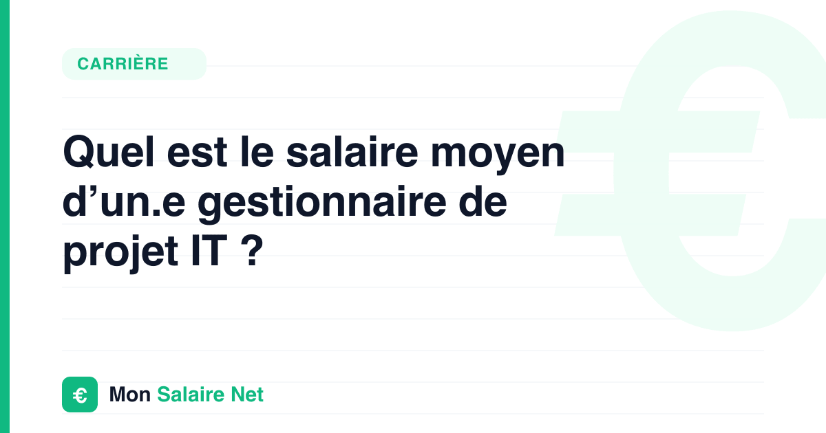 Quel est le salaire moyen d’un.e gestionnaire de projet IT ?