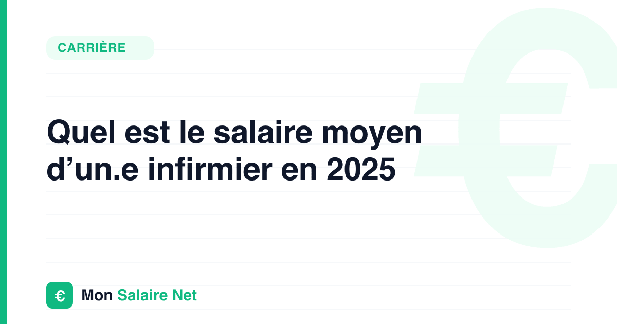 Quel est le salaire moyen d’un.e infirmier en 2025