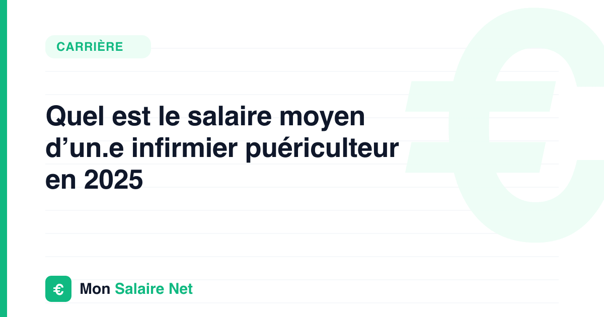 Quel est le salaire moyen d’un.e infirmier puériculteur en 2025