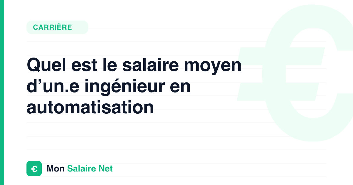 Quel est le salaire moyen d’un.e ingénieur en automatisation