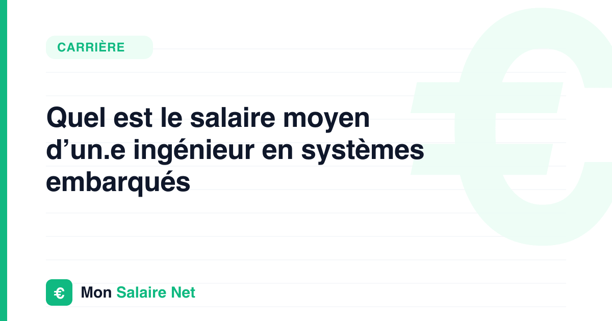 Quel est le salaire moyen d’un.e ingénieur en systèmes embarqués