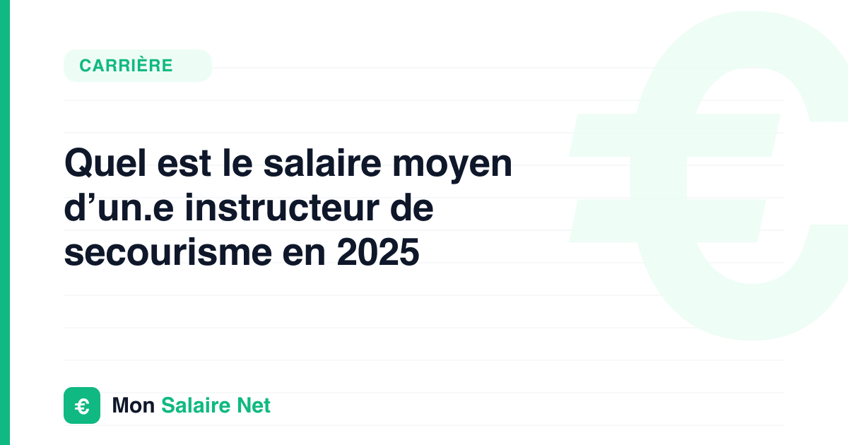 Quel est le salaire moyen d’un.e instructeur de secourisme en 2025