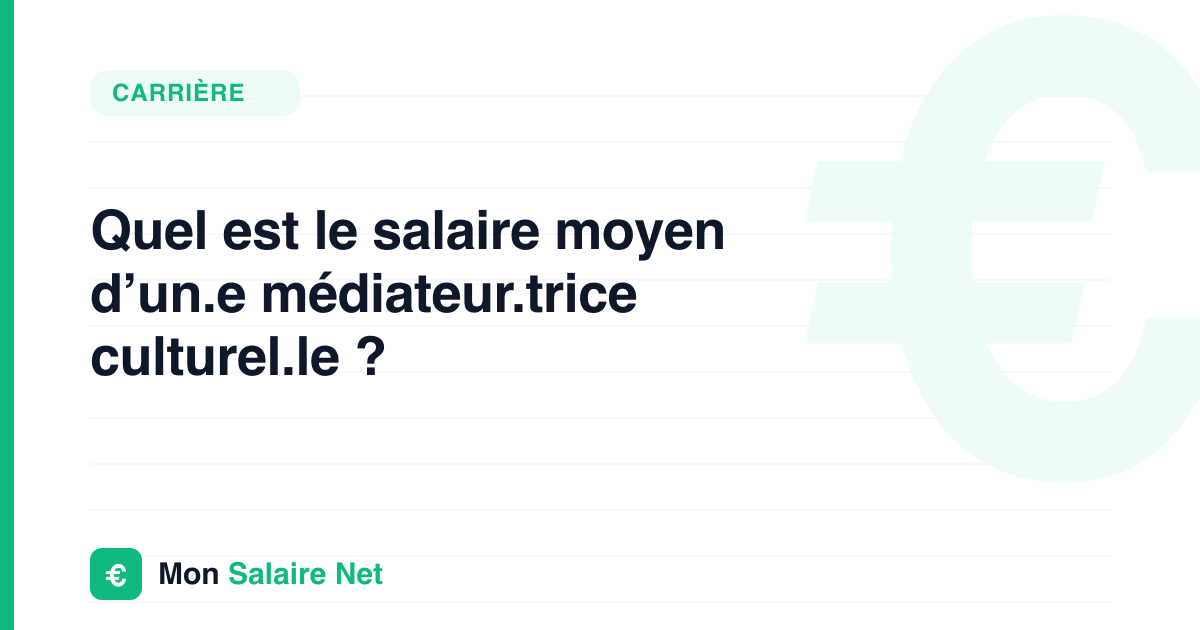 Quel est le salaire moyen d’un.e médiateur.trice culturel.le ?