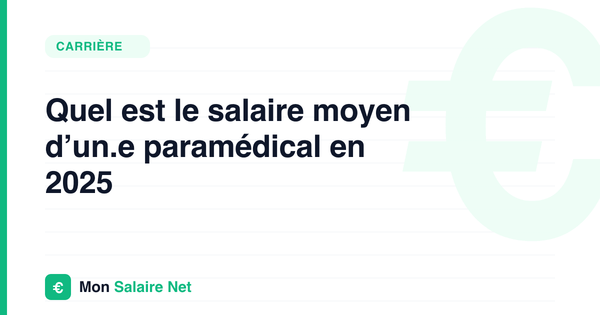 Quel est le salaire moyen d’un.e paramédical en 2025