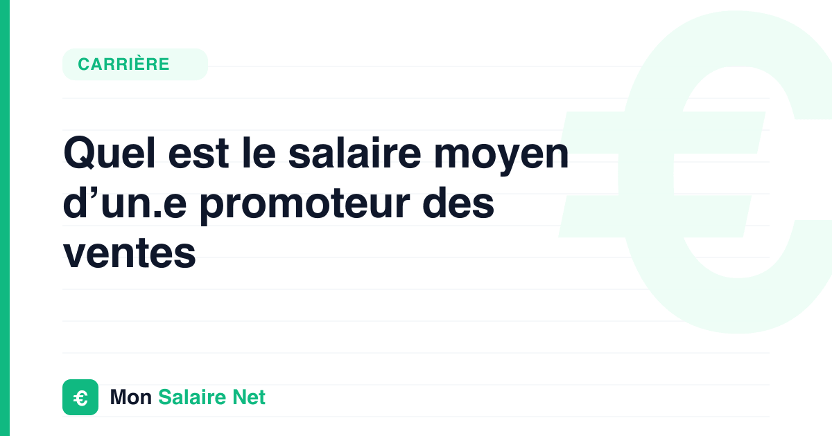 Quel est le salaire moyen d’un.e promoteur des ventes