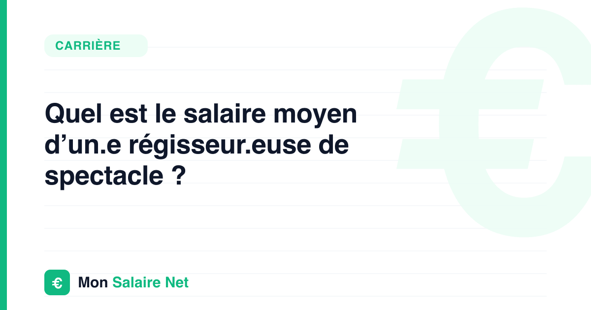 Quel est le salaire moyen d’un.e régisseur.euse de spectacle ?