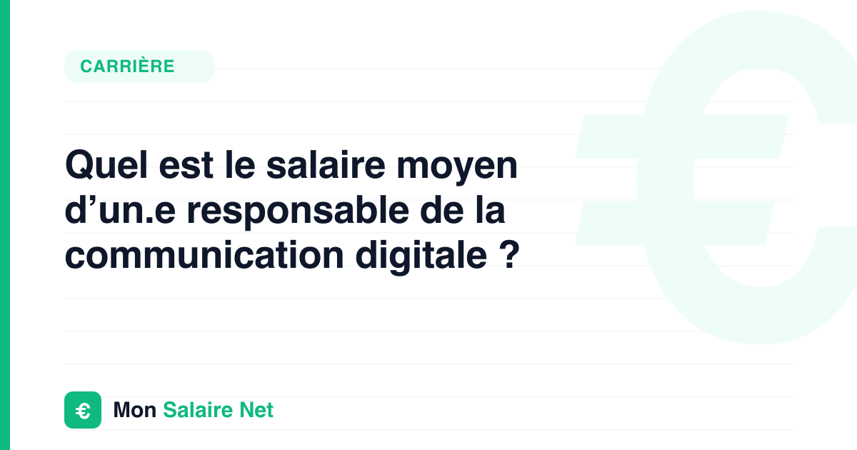 Quel est le salaire moyen d’un.e responsable de la communication digitale ?