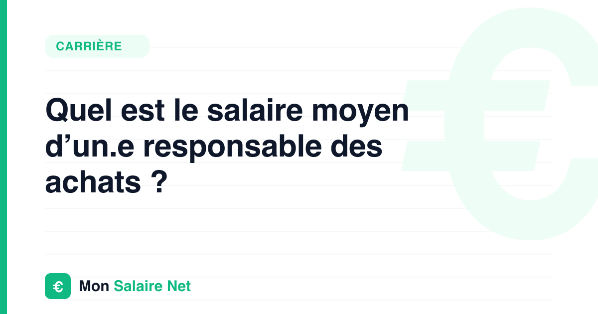 Quel est le salaire moyen d’un.e responsable des achats ?