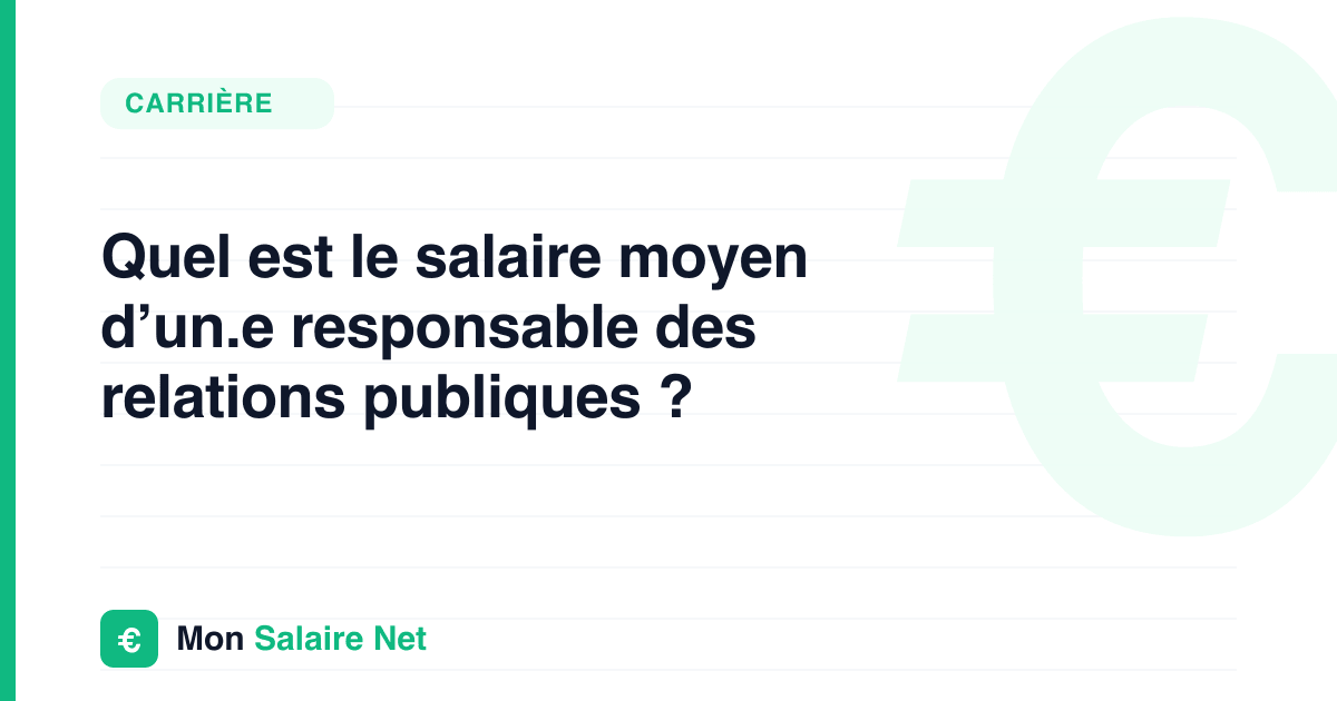 Quel est le salaire moyen d’un.e responsable des relations publiques ?