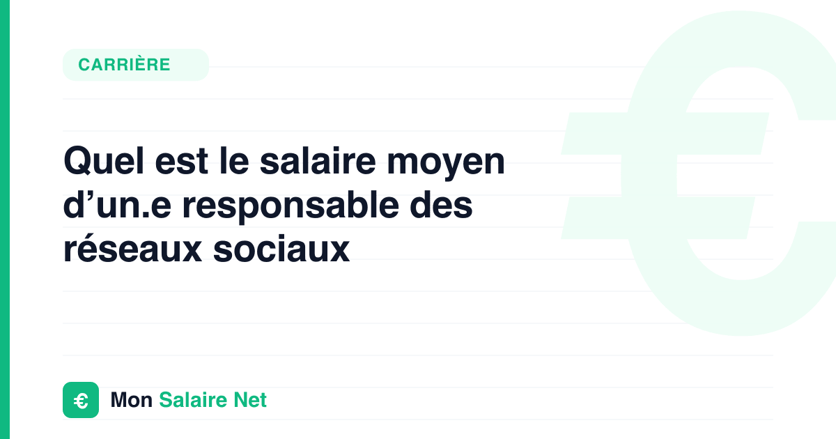 Quel est le salaire moyen d’un.e responsable des réseaux sociaux