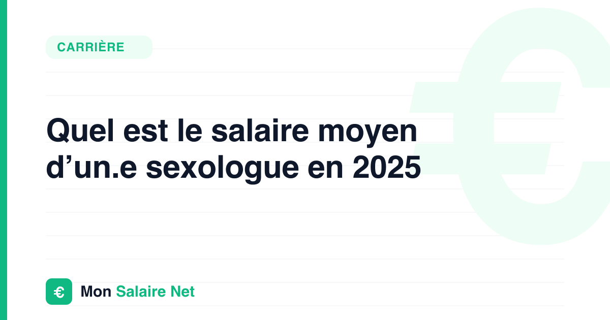 Quel est le salaire moyen d’un.e sexologue en 2025