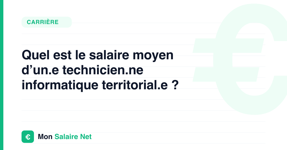 Quel est le salaire moyen d’un.e technicien.ne informatique territorial.e ?