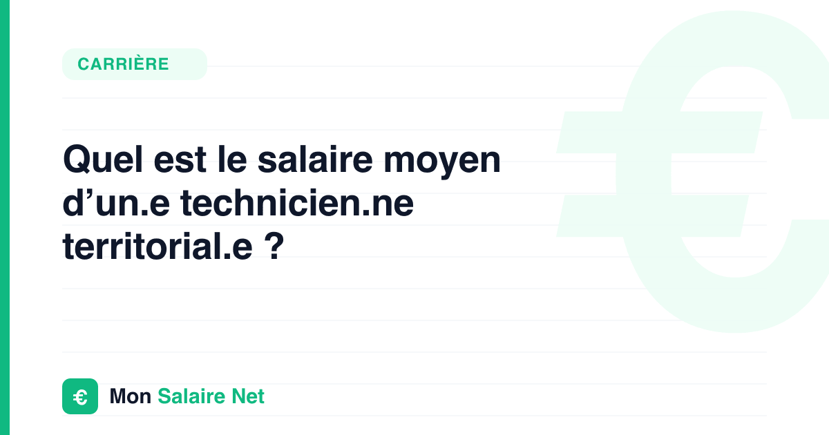 Quel est le salaire moyen d’un.e technicien.ne territorial.e ?