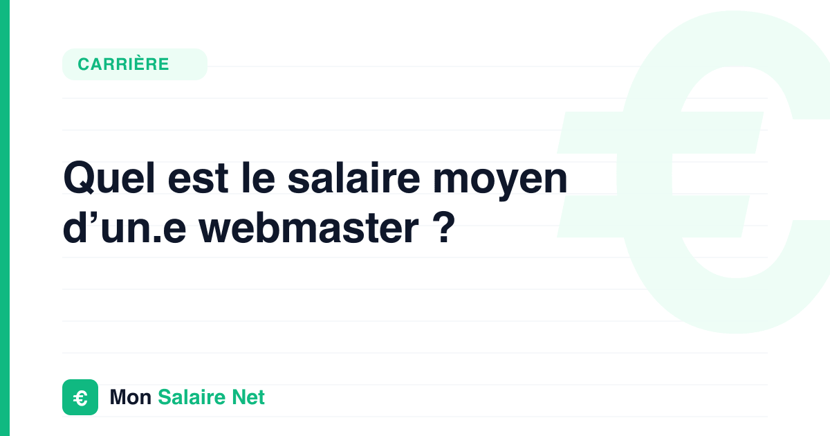 Quel est le salaire moyen d’un.e webmaster ?