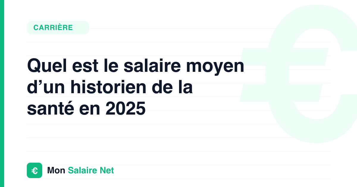 Quel est le salaire moyen d’un historien de la santé en 2025