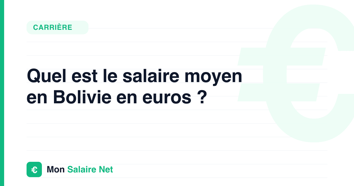 Quel est le salaire moyen en Bolivie en euros ?