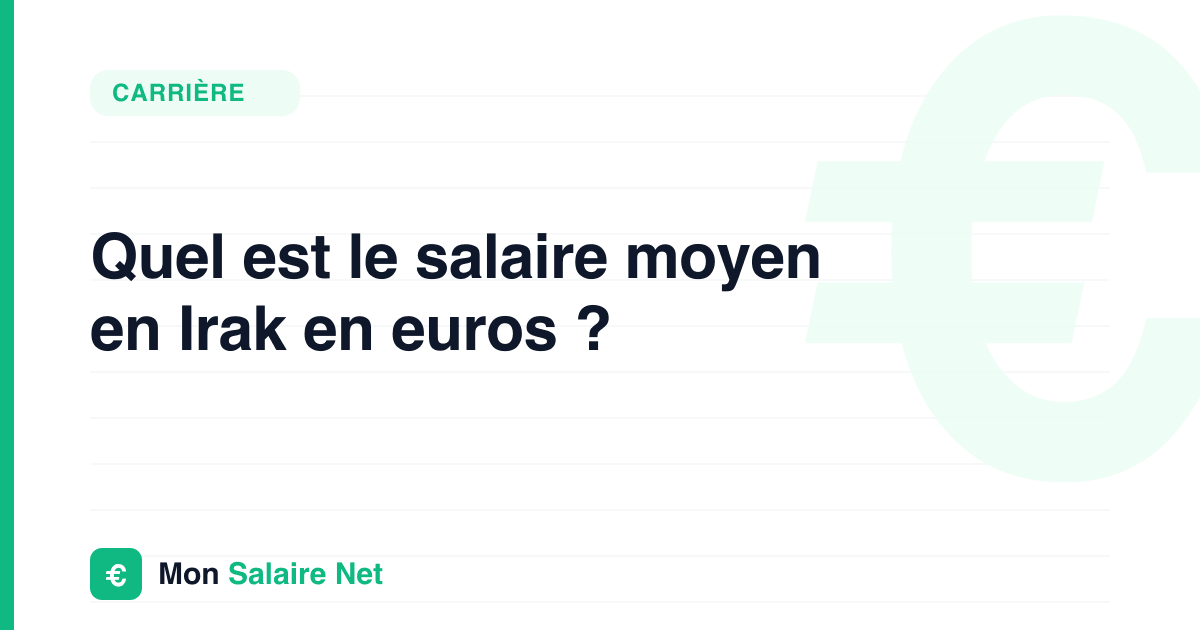 Quel est le salaire moyen en Irak en euros ?