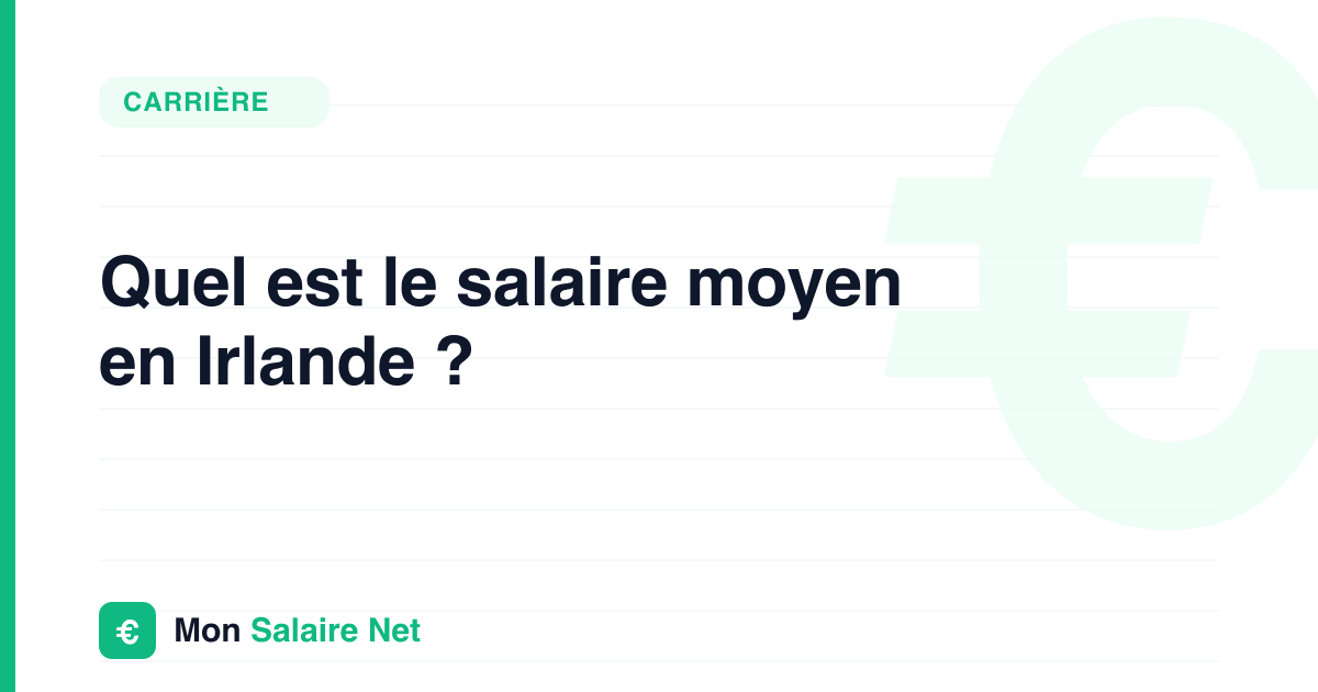 Quel est le salaire moyen en Irlande ?