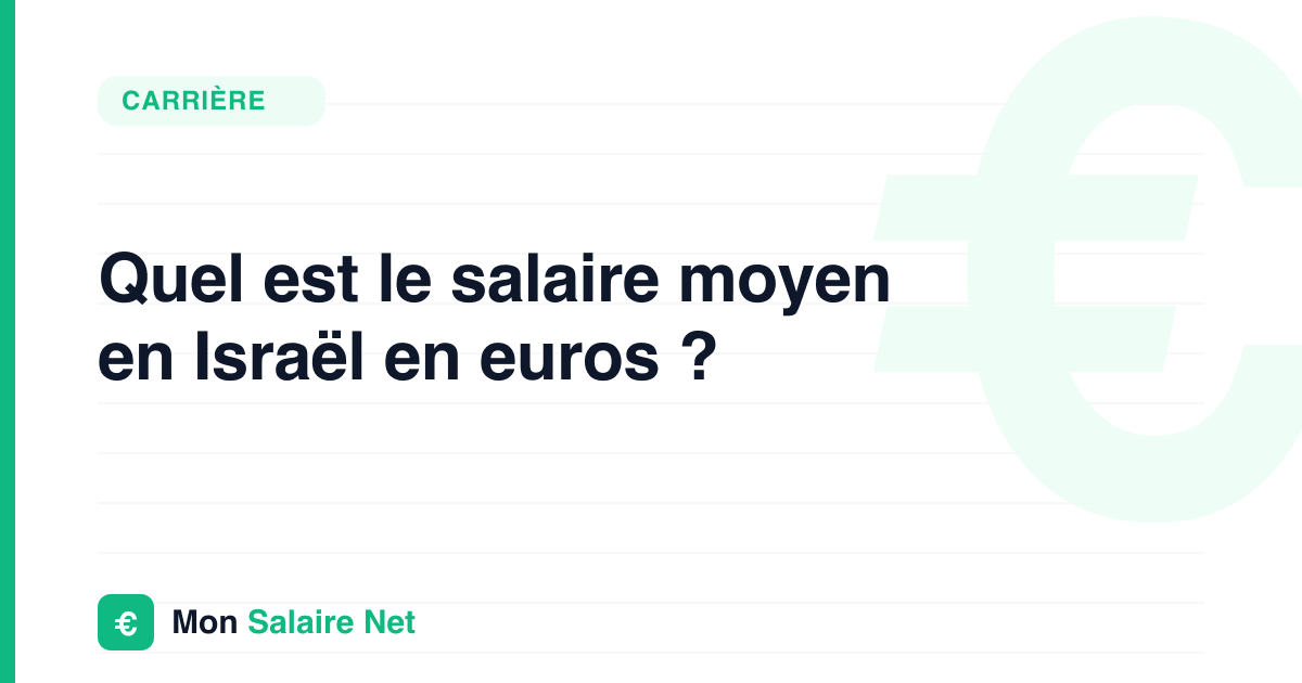 Quel est le salaire moyen en Israël en euros ?