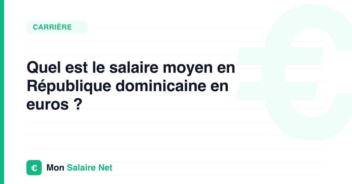 Quel est le salaire moyen en République dominicaine en euros ?
